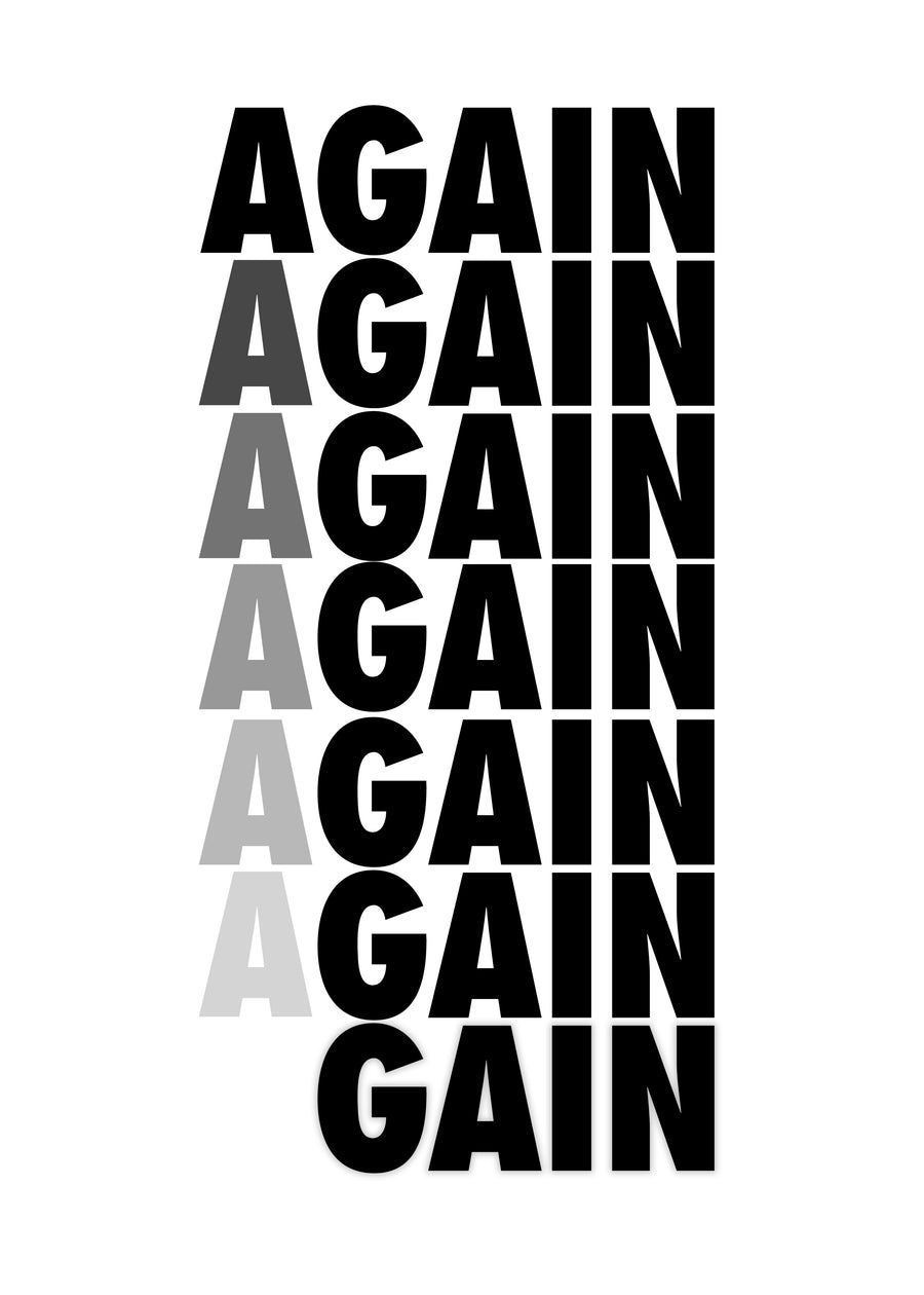 Again - “Again, again, again” — the word stacked seven times, the leading A fading out so it reads, on a metal wall art plate