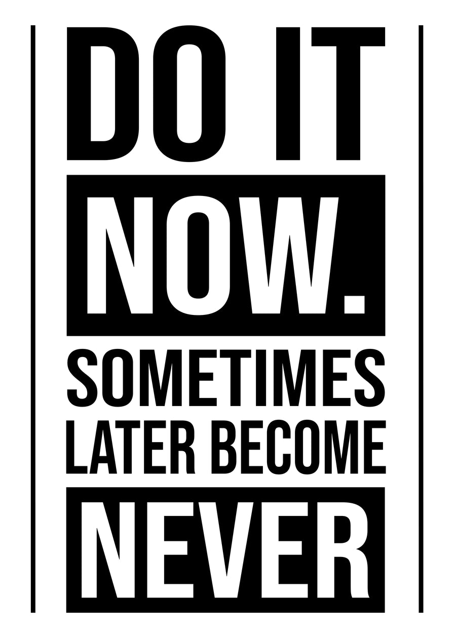 Do It Now - “Do it now, on a metal wall art plate