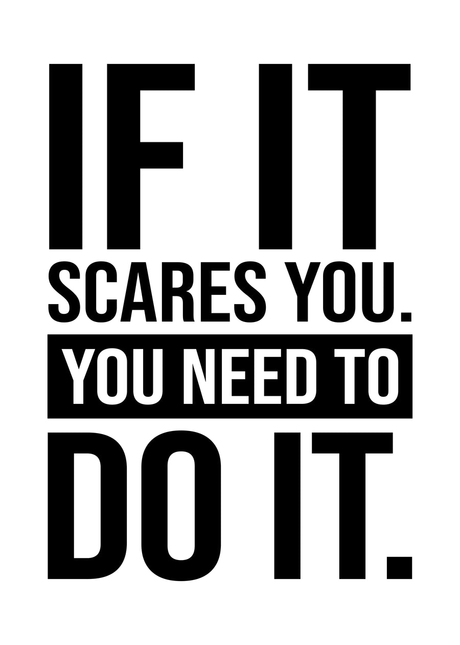 If It Scares You - “If it scares you, you need to do it” — heavy display type, the middle line reversed out, on a metal wall art plate