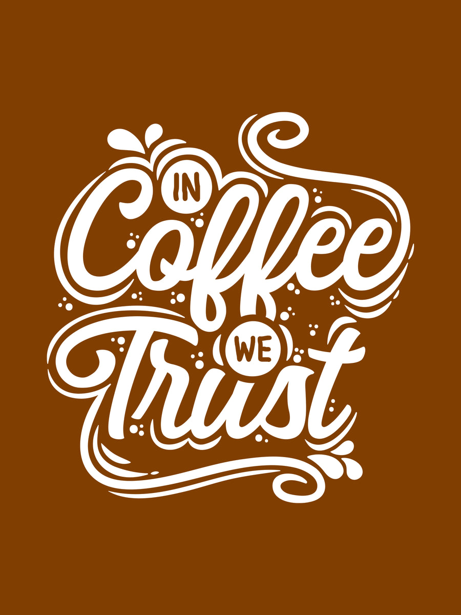 In Coffee We Trust - “In coffee we trust” in hand-drawn lettering, cream on coffee brown — swashed script filling, on a metal wall art plate