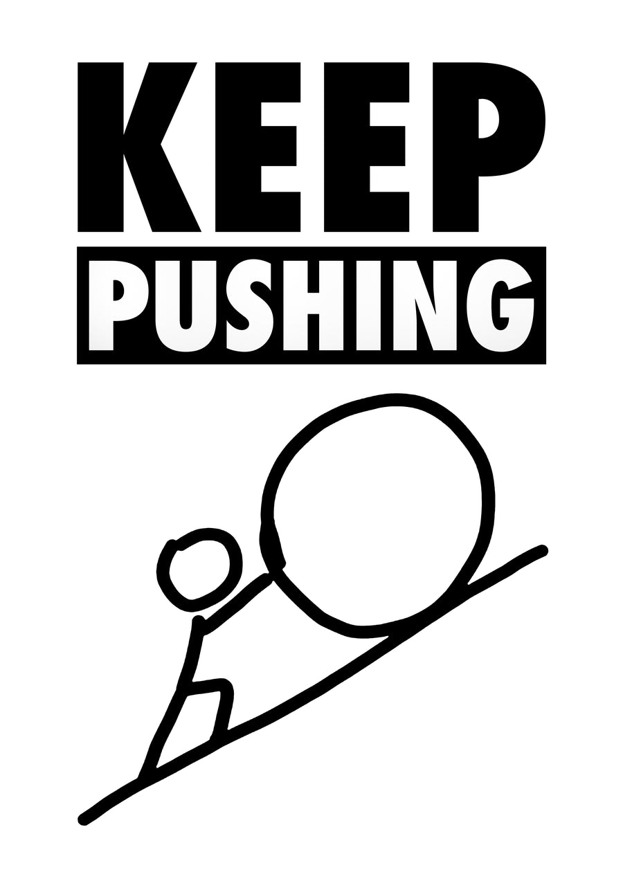 Keep Pushing - “Keep pushing” — a line-drawn figure shouldering a boulder up the slope, black on white, on a metal wall art plate