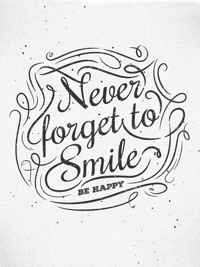 Never Forget To Smile - “Never forget to smile - be happy” in hand-drawn lettering, charcoal on soft grey — fine, on a metal wall art plate