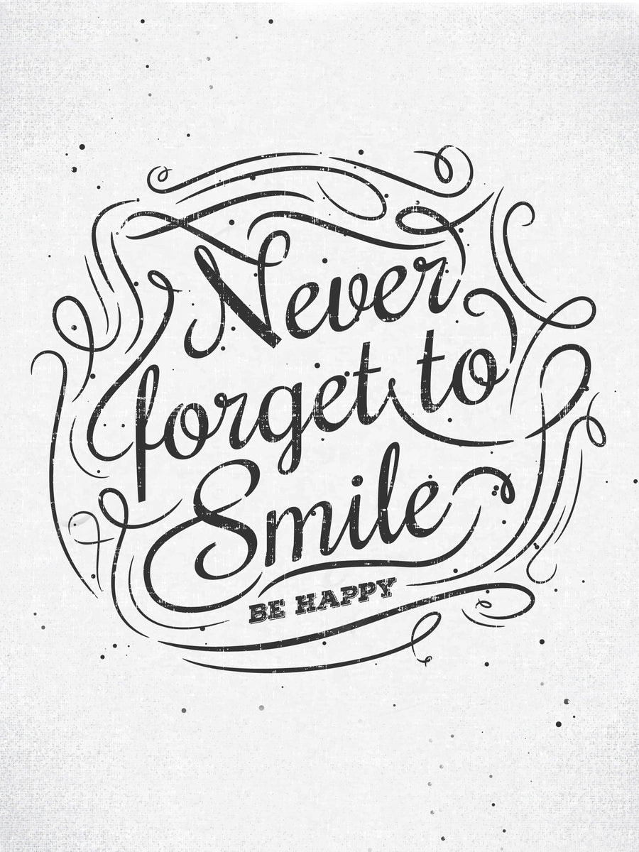 Never Forget To Smile - “Never forget to smile - be happy” in hand-drawn lettering, charcoal on soft grey — fine, on a metal wall art plate