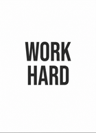 Work Hard