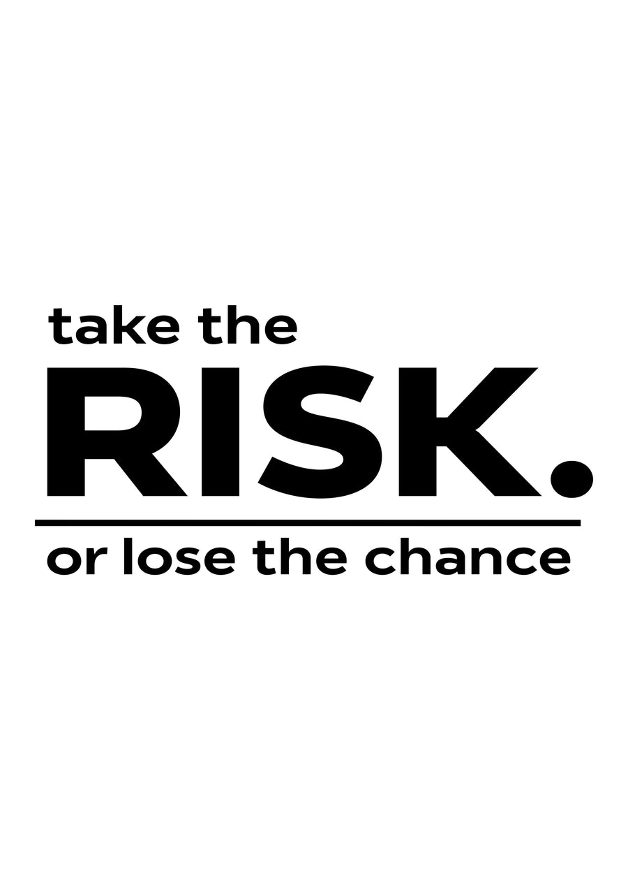 Take The Risk - “Take the risk, or lose the chance” — light and heavy weights stacked with a rule between, on a metal wall art plate