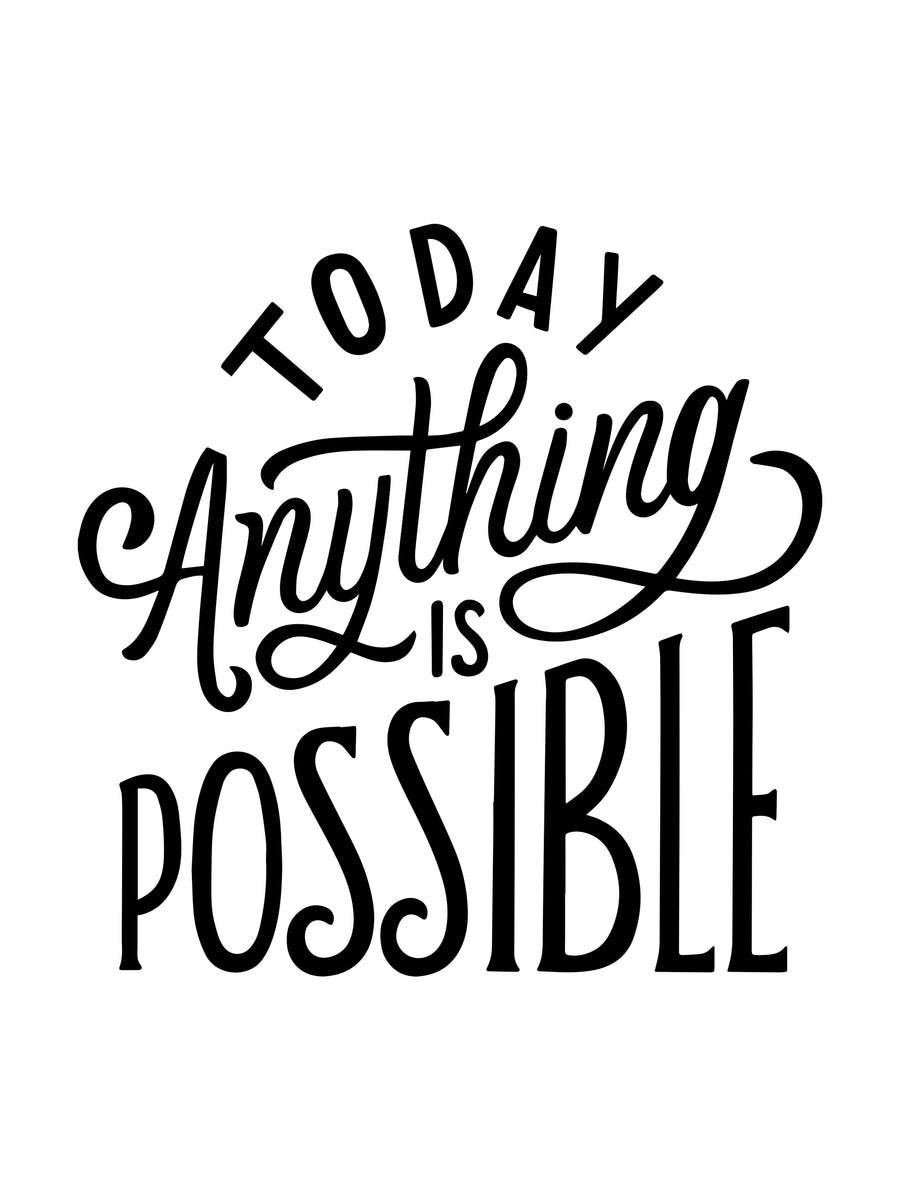 Today Anything Is Possible - “Today anything is possible” in hand-drawn lettering, black on white — capitals arcing over a, on a metal wall art plate