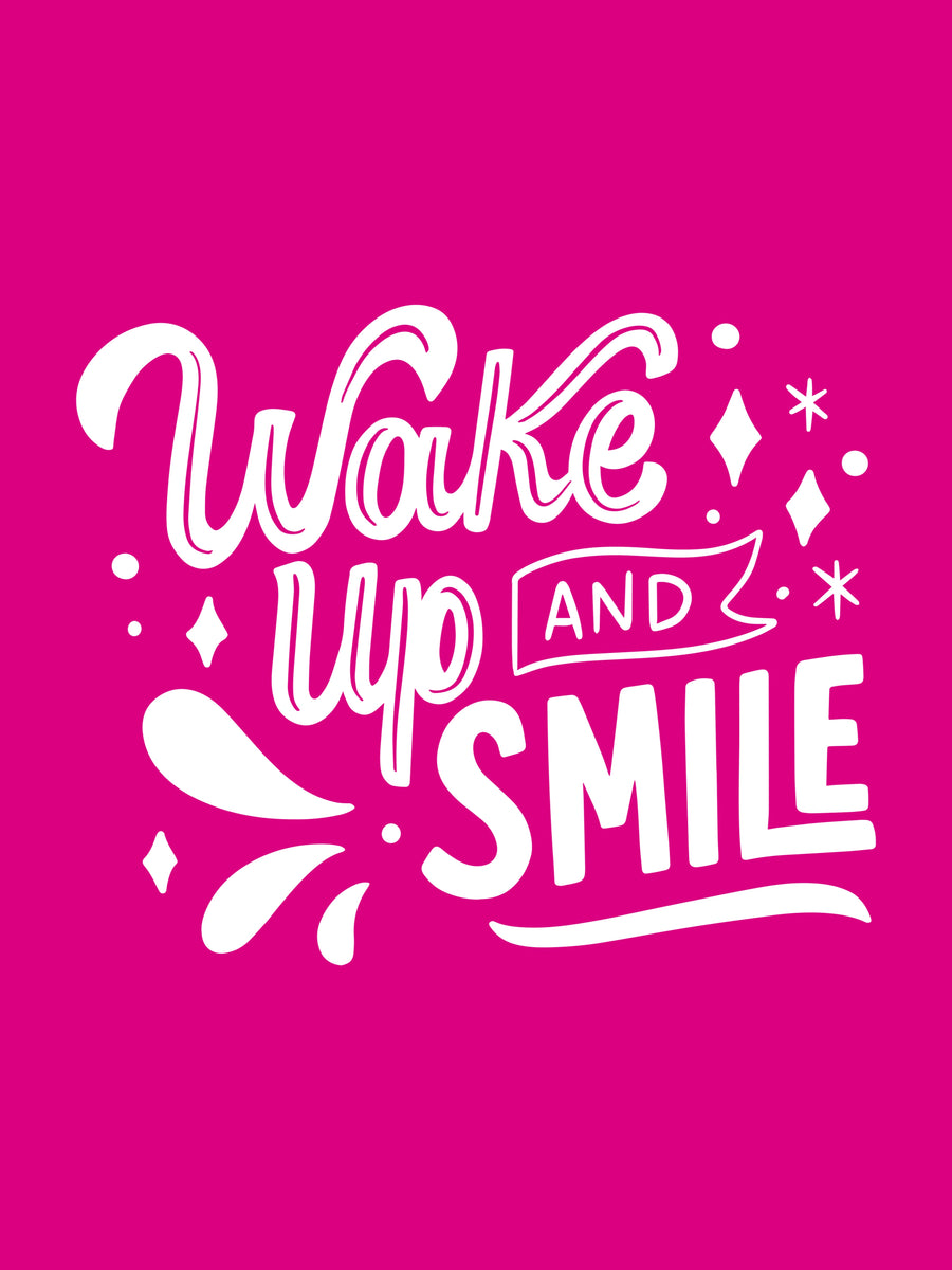 Wake Up And Smile - “Wake up and smile” in hand-drawn lettering, white on magenta — brush script with bursts and, on a metal wall art plate
