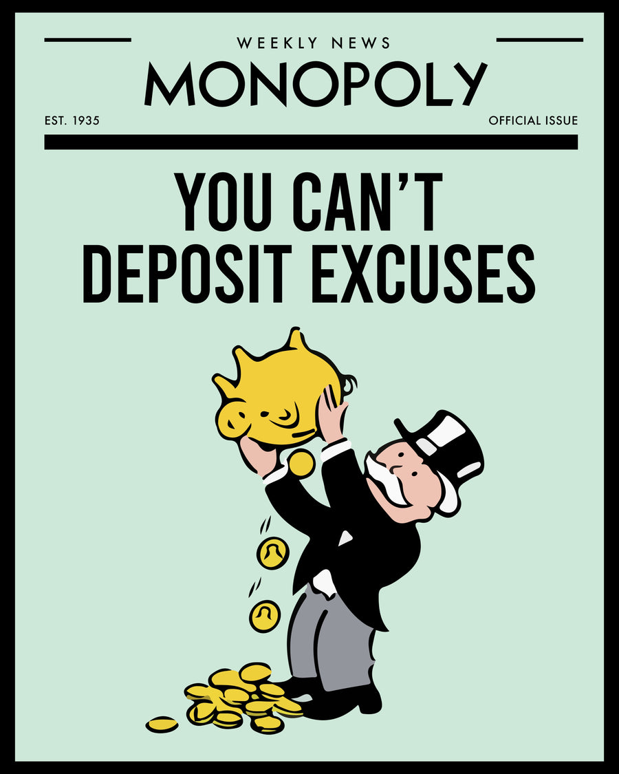 You Can't Deposit Excuses - “You Can't Deposit Excuses” set as a newspaper front page, mint green, with the tycoon hauling, on a metal wall art plate